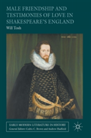 Male Friendship and Testimonies of Love in Shakespeare’s England