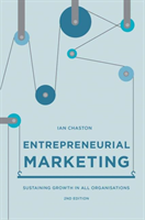 Entrepreneurial Marketing Sustaining Growth in All Organisations, 2nd Ed.