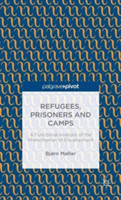 Refugees, Prisoners and Camps