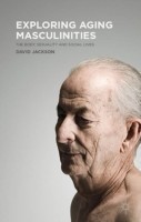 Exploring Aging Masculinities