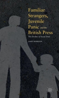 Familiar Strangers, Juvenile Panic and the British Press