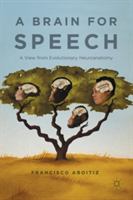 Brain for Speech A View from Evolutionary Neuroanatomy