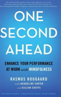 One Second Ahead Enhance Your Performance at Work with Mindfulness*