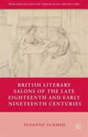 British Literary Salons of the Late Eighteenth and Early Nineteenth Centuries