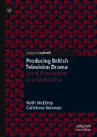 Producing British Television Drama