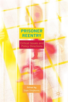 Prisoner Reentry Critical Issues and Policy Directions