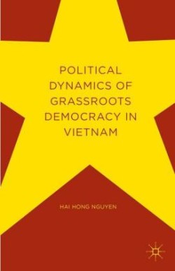 Political Dynamics of Grassroots Democracy in Vietnam