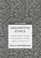 Descriptive Ethics: What does Moral Philosophy Know about Morality?