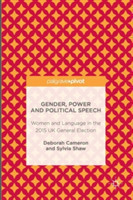 Gender, Power and Political Speech Women and Language in the 2015 UK General Election