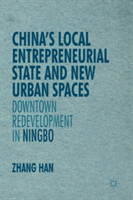 China’s Local Entrepreneurial State and New Urban Spaces