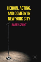 Heroin, Acting, and Comedy in New York City