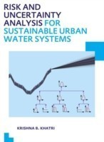 Risk and Uncertainty Analysis for Sustainable Urban Water Systems