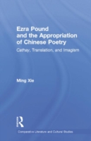 Ezra Pound and the Appropriation of Chinese Poetry