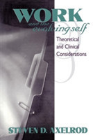 Work and the Evolving Self Theoretical and Clinical Considerations*