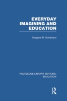 Everyday Imagining and Education (RLE Edu K)