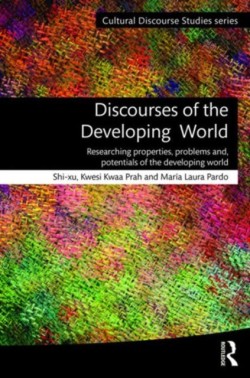 Discourses of the Developing World Researching properties, problems and potentials