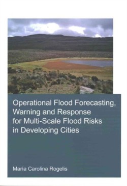 Operational Flood Forecasting, Warning and Response for Multi-Scale Flood Risks in Developing Citie