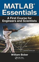 MATLAB (R) Essentials A First Course for Engineers and Scientists
