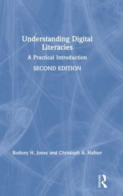 Understanding Digital Literacies A Practical Introduction