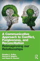 Communicative Approach to Conflict, Forgiveness, and Reconciliation