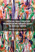 Critical and Creative Research Methodologies in Social Work*