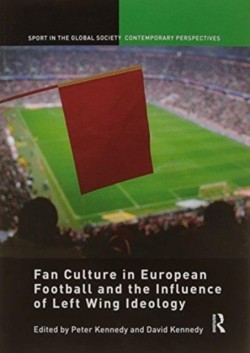 Fan Culture in European Football and the Influence of Left Wing Ideology