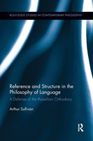 Reference and Structure in the Philosophy of Language A Defense of the Russellian Orthodoxy