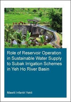 Role of Reservoir Operation in Sustainable Water Supply to Subak Irrigation Schemes in Yeh Ho River Basin