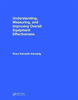 Understanding, Measuring, and Improving Overall Equipment Effectiveness