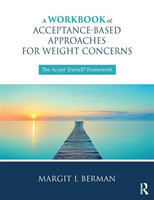 Workbook of Acceptance-Based Approaches for Weight Concerns