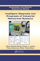 Intelligent Diagnosis and Prognosis of Industrial Networked Systems