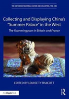 Collecting and Displaying China's “Summer Palace” in the West