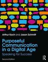 Purposeful Communication in a Digital Age Speaking for Success