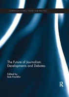 Future of Journalism: Developments and Debates