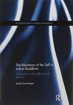 Refutation of the Self in Indian Buddhism