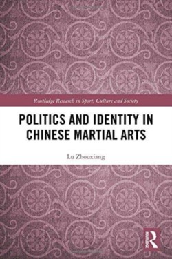 Politics and Identity in Chinese Martial Arts