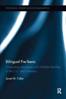 Bilingual Pre-Teens Competing Ideologies and Multiple Identities in the U.S. and Germany