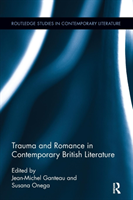Trauma and Romance in Contemporary British Literature