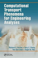 Computational Transport Phenomena for Engineering Analyses