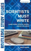 Scientists Must Write A Guide to Better Writing for Scientists, Engineers and Students