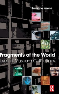 Fragments of the World: Uses of Museum Collections