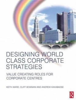 Designing World Class Corporate Strategies