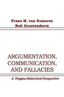 Argumentation, Communication, and Fallacies A Pragma-dialectical Perspective