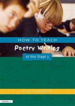 How to Teach Poetry Writing at Key Stage 3