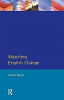 Watching English Change An Introduction to the Study of Linguistic Change in Standard Englishes in the 20th Century