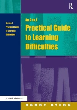 A to Z Practical Guide to Learning Difficulties