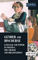 Gender and Discourse Language and Power in Politics, the Church and Organisations