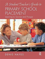 Student Teacher's Guide to Primary School Placement