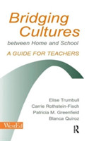 Bridging Cultures Between Home and School A Guide for Teachers