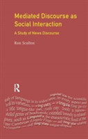 Mediated Discourse as Social Interaction A Study of News Discourse